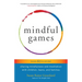 Mindful Games: Sharing Mindfulness and Meditation with Children, Teens, and Families
