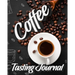Coffee Tasting Journal: Tasting Book, Log and Rate Coffee Varieties and Roasts Notebook Gift for Coffee Drinkers