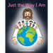 Just the Way I Am