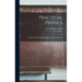 Practical Physics; Fundamental Principles and Applications to Daily Life