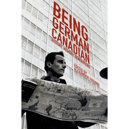 Being German Canadian: History, Memory, Generations
