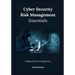 Cyber Security Risk Management Essentials: Safeguarding in the Digital Era