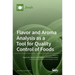 Flavor and Aroma Analysis as a Tool for Quality Control of Foods