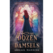 The Dozen Damsels: A Retelling of The 12 Labors of Hercules & The 12 Dancing Princesses