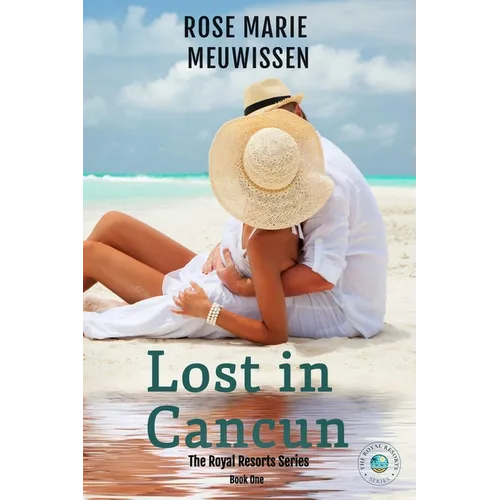 Lost in Cancun: The Royal Resorts Series