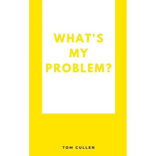What's My Problem?