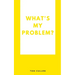 What's My Problem?