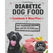 Homemade Diabetic Dog Food Cookbook & Meal Plan: Healthy & Easy Dog Treats: 140+ PAWSOME Recipes for Treats, Jerky, Broth, Stew, and Dehydrated Snacks