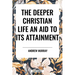 Deeper Christian Life: An Aid to Its Attainment