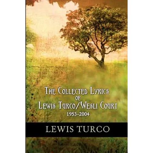 The Collected Lyrics of Lewis Turco / Wesli Court