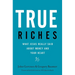 True Riches: What Jesus Really Said about Money and Your Heart
