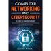 Computer Networking and Cybersecurity: A Guide to Understanding Communications Systems, Internet Connections, and Network Security Along with Protecti