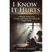 I Know It Hurts: 6 Biblical Truths from a Pastor and Father of a Medically Fragile Child