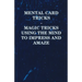 Mental Card Tricks - Magic Tricks Using the Mind to Impress and Amaze