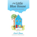 My Little Blue House: A Life-after-Love Story