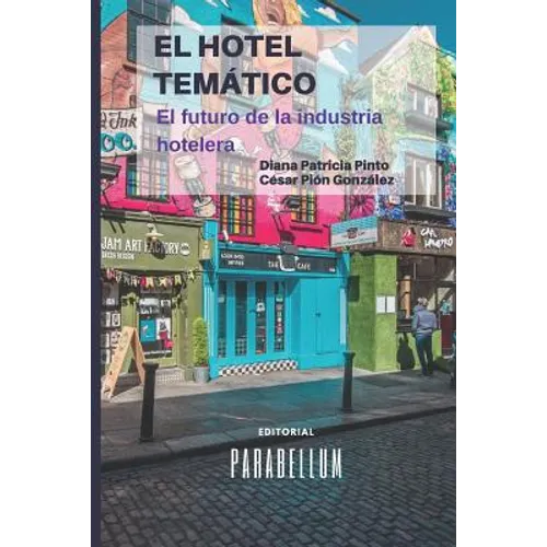 El Hotel Temático: Futuro de la Industria Hotelera