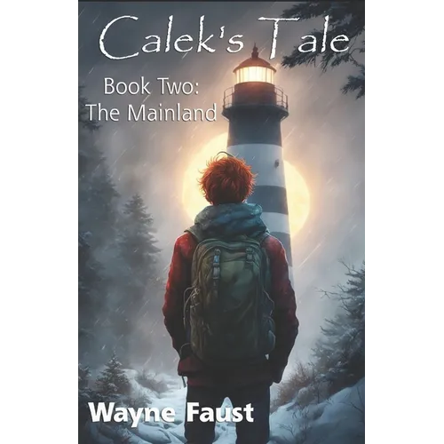 Calek's Tale Book Two - The Mainland