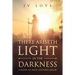 There Ariseth Light in the Darkness: A Novel of First Century Galilee
