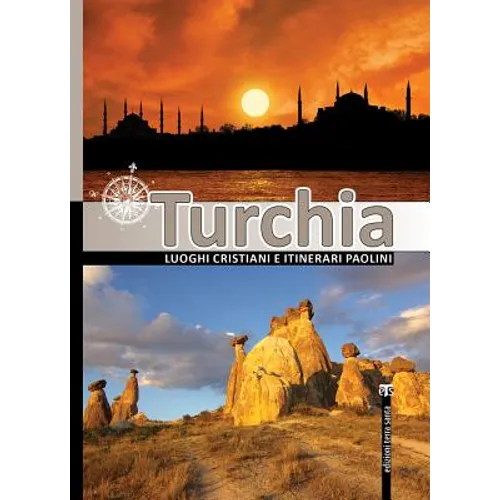 Turchia: Luoghi Cristiani E Itinerari Paolini