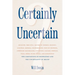 Certainly Uncertain: The Limitations of Knowledge and the Uncertainty of Belief
