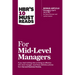 Hbr's 10 Must Reads for Mid-Level Managers (with Bonus Article Managers Can't Do It All by Diane Gherson and Lynda Gratton)