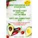 Mediterranean Diet Cookbook + Intermittent Fasting For Women + Anti-Inflammatory Diet: 3 books in 1: A Complete and Definitive Guide to Weight Loss an