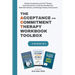 The Acceptance and Commitment Therapy Workbook Toolbox: Radical Acceptance and ACT Therapy Self-Help Guide to Cultivate Mindfulness, Build Self-Esteem