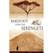 Barefoot over the Serengeti