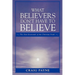 What Believers Don't Have to Believe: The Non-Essentials of the Christian Faith