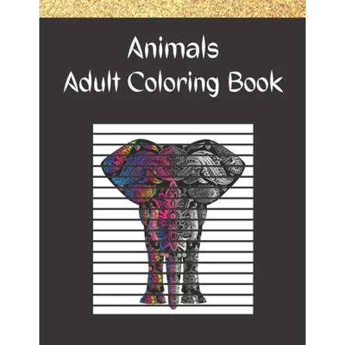 Animals, Adult Coloring Book: Mandalas, Stress Relieving Animal Designs