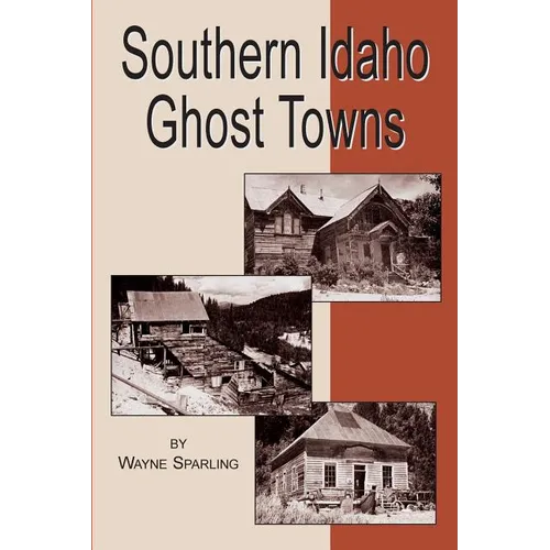 Southern Idaho Ghost Towns