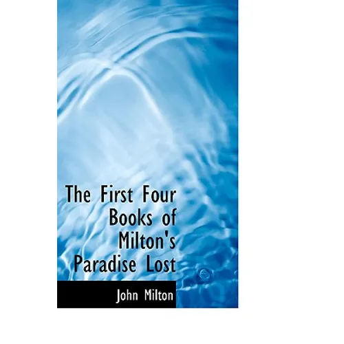 The First Four Books of Milton's Paradise Lost