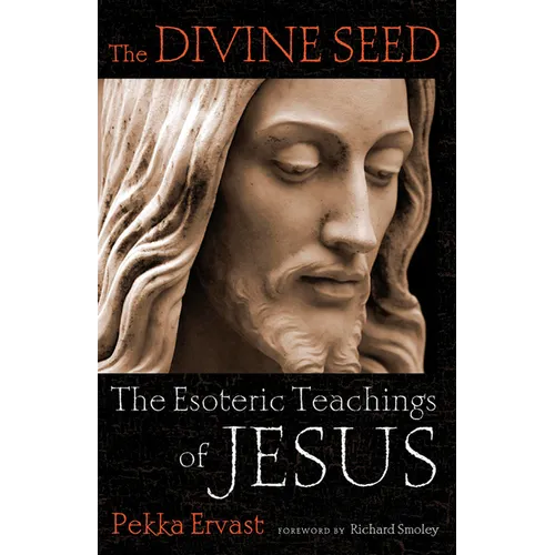 Divine Seed: The Esoteric Teachings of Jesus