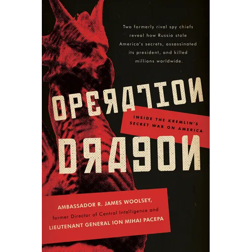 Operation Dragon: Inside the Kremlin's Secret War on America