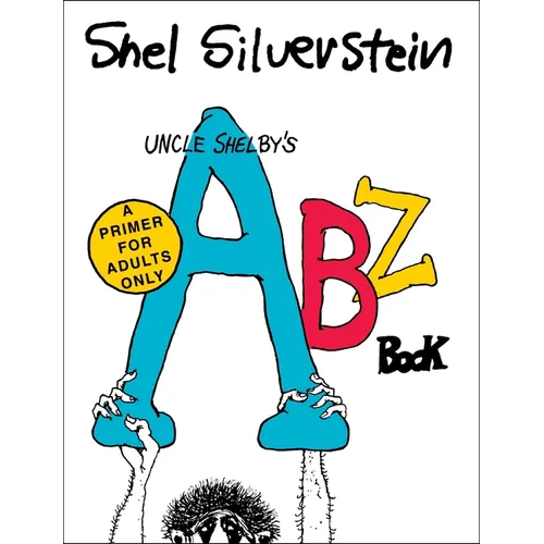 Uncle Shelby's Abz Book: A Primer for Adults Only