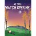 As You Watch Over Me