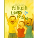 Yahuah Loves Praise