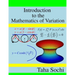 Introduction to the Mathematics of Variation