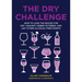 The Dry Challenge: How to Lose the Booze for Dry January, Sober October, and Any Other Alcohol-Free Month