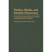 Politics, Media, and Modern Democracy: An International Study of Innovations in Electoral Campaigning and Their Consequences