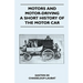Motors And Motor-Driving - A Short History Of The Motor Car