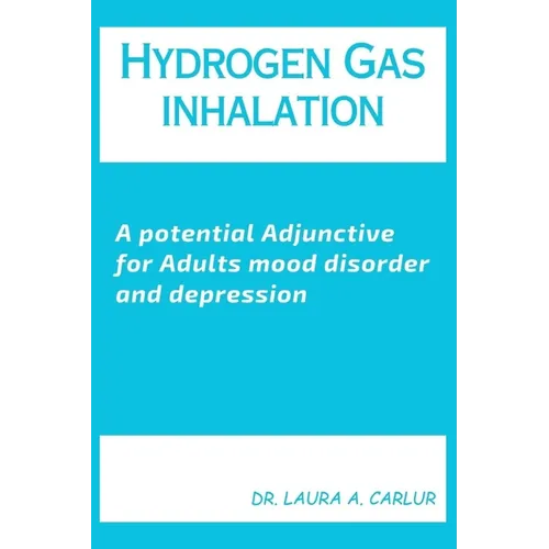 Hydrogen Gas inhalation: A potential Adjunctive for Adults mood disorder and depression