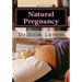 Natural Pregnancy: How To Cure Infertility & Get Pregnant Naturally!