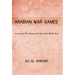 Arabian War Games: Cataclysmic Wars Redraw the Map of the Middle East