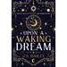Upon a Waking Dream