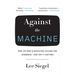 Against the Machine: How the Web Is Reshaping Culture and Commerce -- and Why It Matters