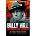 Billy Hill: Godfather of London - The Unparalleled Saga of Britain's Most Powerful Post-War Crime Boss