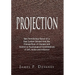 Projection: New Terminology Based on a Dual System Derived from the Chinese Book of Changes and Applied to Psychological Considera