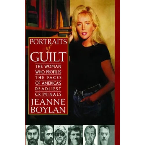 Portraits of Guilt: The Woman Who Profiles the Faces of America's Deadliest Criminals