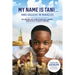 My Name Is Tani . . . and I Believe in Miracles: The Amazing True Story of One Boy's Journey from Refugee to Chess Champion